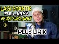 LAGI SYANTIK Versi SHOLAWAT Full ARAB - Siti Badriah Cover PLUS LIRIK