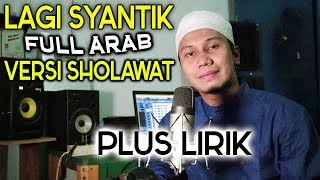 LAGI SYANTIK Versi SHOLAWAT Full ARAB - Siti Badriah Cover PLUS LIRIK