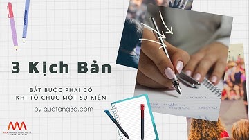 3 Dạng kịch bản bắt buộc phải có khi tổ chức một sự kiện | Kiến thức tổ chức sự kiện | Quà tặng 3A