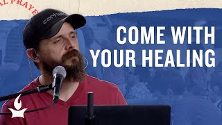 Come with Your Healing -- The Prayer Room Live Moment by International House of Prayer 2,528 views 7 months ago 5 minutes, 32 seconds