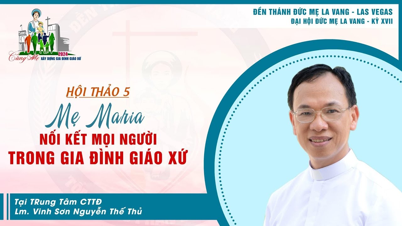 Outline Video MẸ MARIA NỐI KẾT MỌI NGƯỜI TRONG GIA ĐÌNH GIÁO XỨ- Lm. Vinh Sơn Nguyễn Thế Thủ