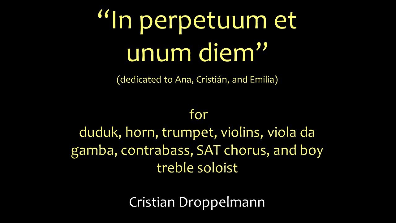"In perpetuum et unum diem" by C. Droppelmann - YouTube