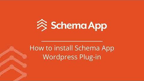 How to install the Schema App WordPress Advanced Plugin
