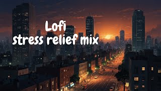 Relaxing Lofi music for stress relief
