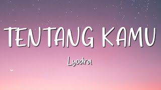 Tentang Kamu - Lyodra - Lirik Lagu (Lyrics) Video Lirik Garage Lyrics