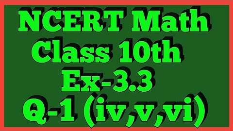Ex-3.3 Q-1 (iv,v,vi) | Chapter 3 | NCERT | Class 10th