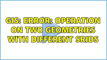 GIS: ERROR: Operation on two geometries with different SRIDs (2 Solutions!!)