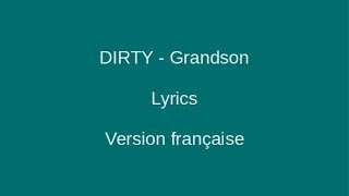 DIRTY - Grandson - Lyrics & Traduction en français