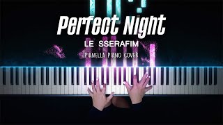 LE SSERAFIM - Perfect Night | Piano Cover by Pianella Piano