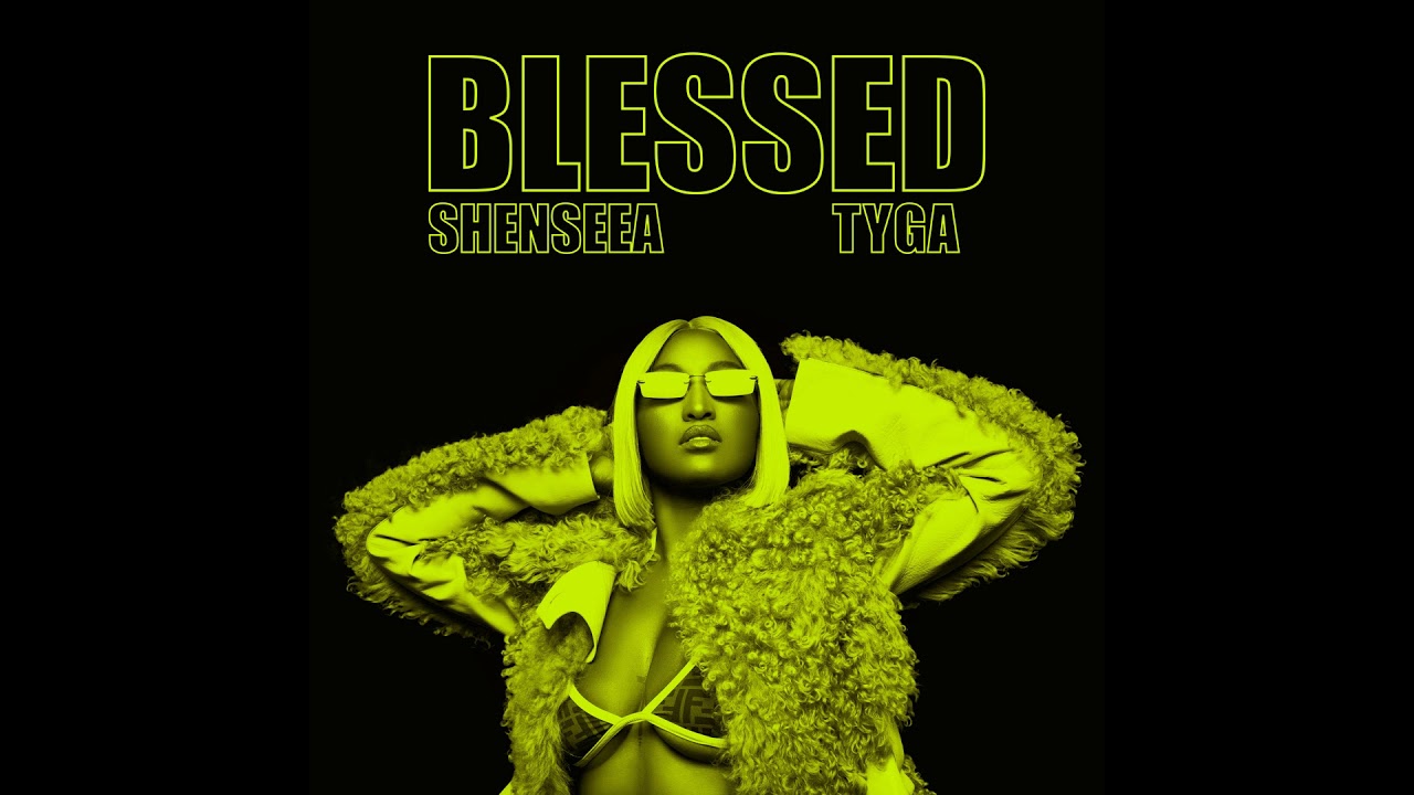 Shenseea   Blessed feat Tyga Clean Version