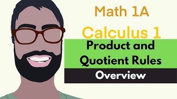 3.2 Product and Quotient Rules | Video 1 - Overview || Calculus 1