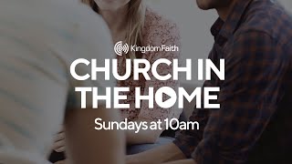 Church in the Home - 14 May 2023