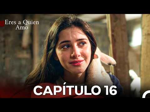 Eres a Quien Amo Capítulo 16