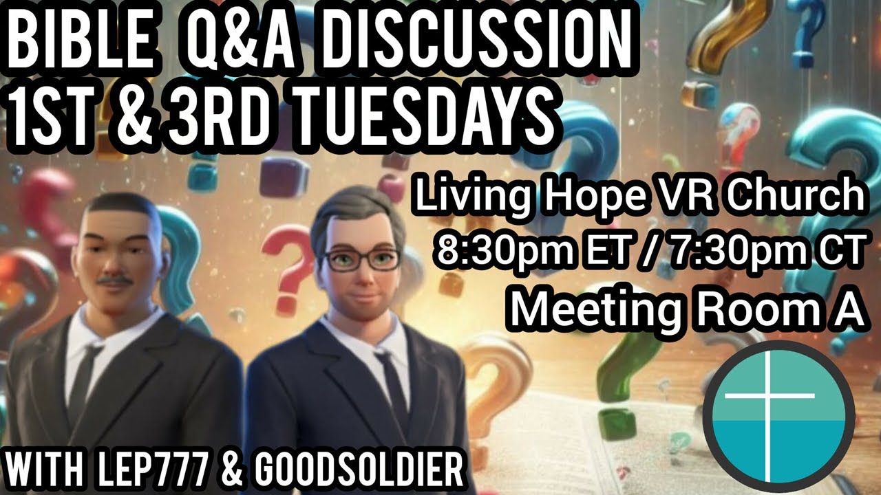 Bible Q&A @ Living Hope VR Church In Horizon Worlds 2-17-26