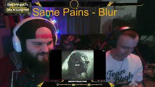 Same Pains - Blur | What a chuggy breakdown! {Our First Time Reaction}