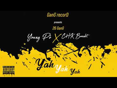 Young Pô Ft. CHK Bandit - Yah Yah Yah (Son Offciel)