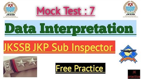Data Interpretation | Mock Test 7 | JKSSB JKP Sub Inspector | JKSSB EXAMS | JKPSI