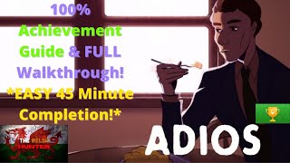Adios - 100% Achievement Guide & FULL Walkthrough! *EASY 40 Minute Completion*