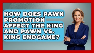 How Does Pawn Promotion Affect The King And Pawn Vs. King Endgame? - The Chess Codex