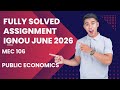 MEC 106 SOLVED ASSIGNMENT JUNE 2026: Public Economics#MEC106 #IGNOUAssignment #ignoujune2026