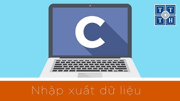 [C] - Hướng dẫn nhập xuất dữ liệu | Học lập trình