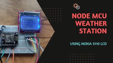 Weather station using Node MCU and Nokia 5110 LCD