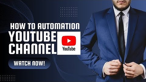 How to Automate Your YouTube Channel for Effortless Monetization