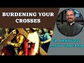 Fr iannuzzi radio program burdening your crosses learning to live 21724