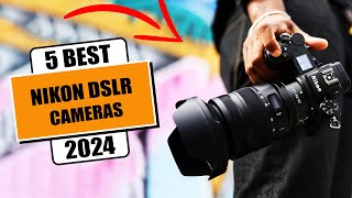 5 Best Nikon DSLR Cameras of 2024 | Best Nikon Cameras