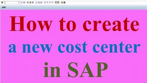 How to Create a New Cost Center in SAP