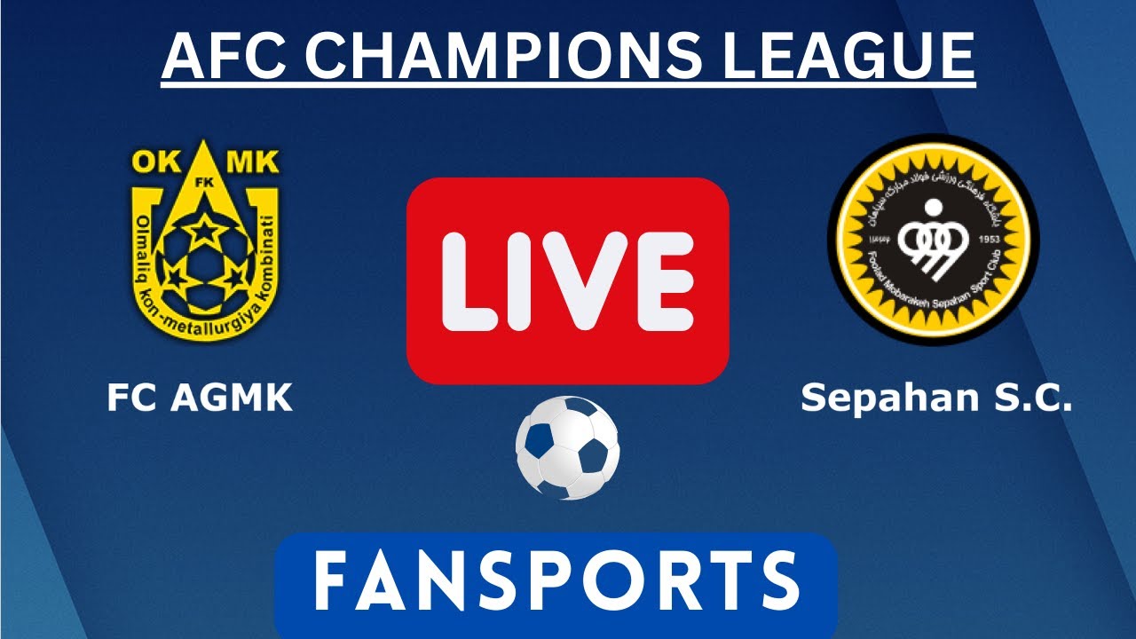 LIVE : FC OKMK AGMK Olmaliq vs Sepahan  AGMK - Sepaxon بازی AGMK مقابل  سپاهان 