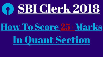 How To Score 25+ Marks In Quant Section For SBI Clerk Prelims 2018