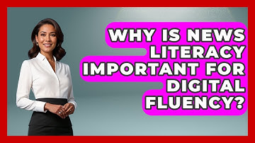 Why Is News Literacy Important For Digital Fluency? - Real Life Curriculum