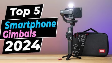Best Smartphone Gimbals 2024 - Top 5 Picks You Should Consider Buying