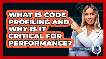 What Is Code Profiling And Why Is It Critical For Performance? - Next LVL Programming