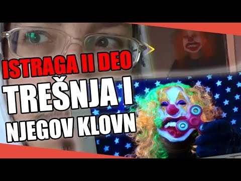 TREŠNJA i njegov KLOVN (killer klaun) | CreepyPasta - ISTRAGA II DEO