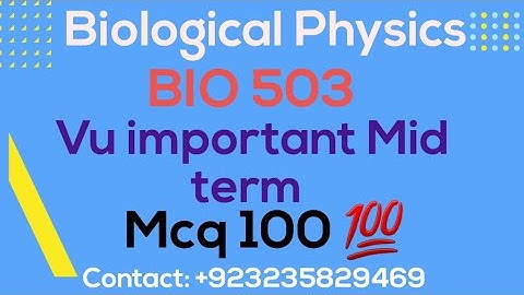 Biological Physics BIO503 important Mid Term MCQ #bio503#vu #midterms #virtualuniversity