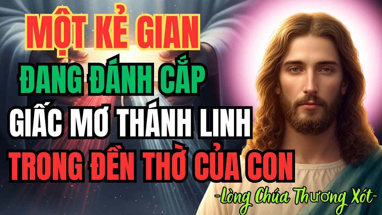 Giấc mơ của con đang bị một kẻ gian đánh cắp, hãy chú ý | Lòng Chúa Thương Xót