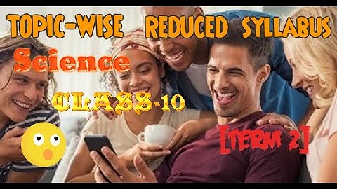 REDUCED SYLLABUS SCIENCE || CLASS 10 TERM 2 2021-2022 ||MATHEMATICAL KHILADI