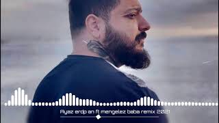 AYAZ ERDOĞAN FT MENGELEZ BABA REMİX Resimi