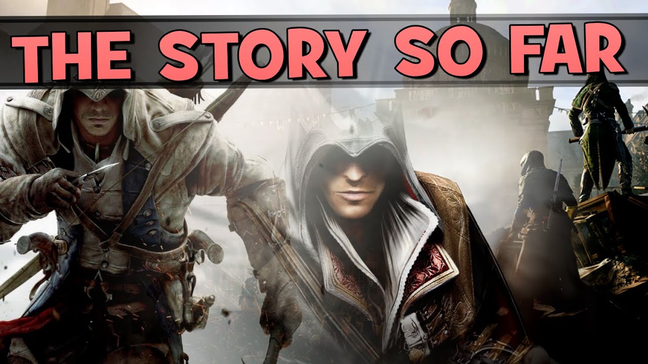 Assassin's Creed: the story so far