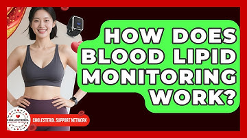 How Does Blood Lipid Monitoring Work? | Cholesterol Support Network