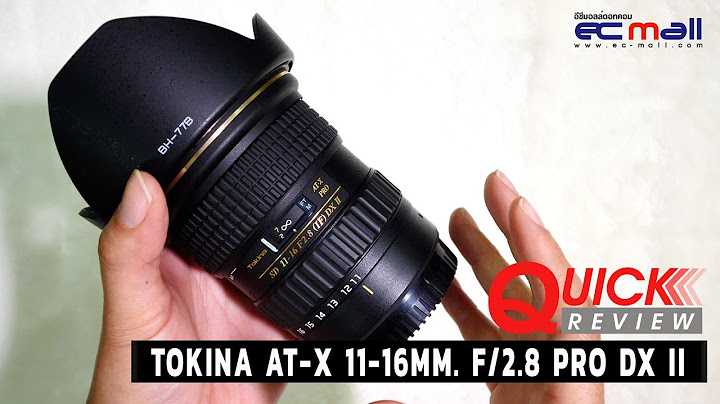 Tokina 11-16mm f 2.8 at-x pro dx ii ม อสอง