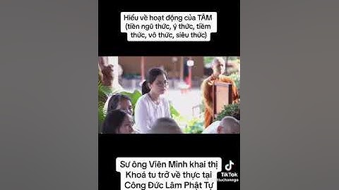 Tìm hiểu về các tầng lớp của tâm: tiền ngũ thức, ý thức, tiềm thức, vô thức, siêu thức | Theo Phật