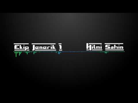 Hilmi Şahin - Ekip Jenerik 1