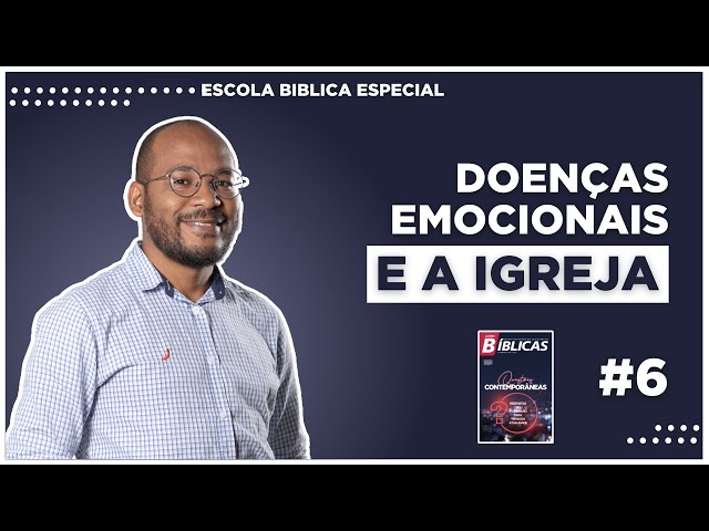 LB 337 QUESTÕES CONTEMPORÂNEAS | #06 DOENÇAS EMOCIONAIS E A IGREJA