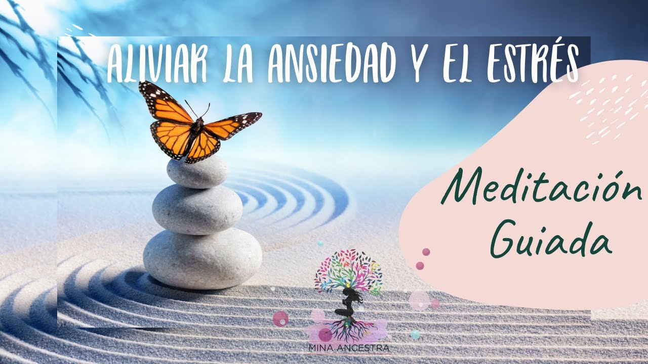 Meditación guiada para aliviar la ansiedad y el estrés - YouTube