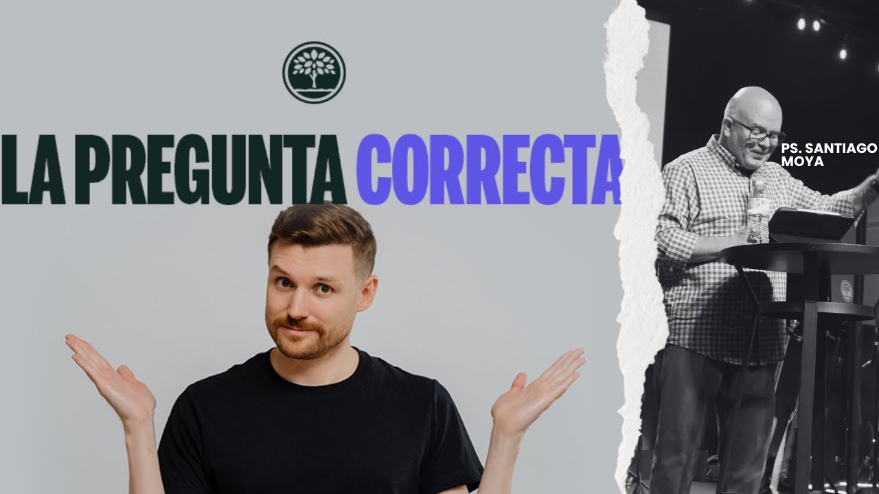Mensaje especial | La Pregunta Correcta | Ps. Santiago Moya