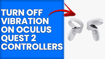 How To Turn Off Vibration On Oculus Quest 2 Controllers (Step-By-Step Guide You Can Follow)
