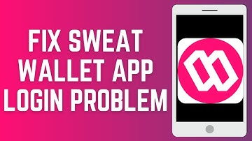 How To Fix Sweat Wallet App Login Problem (Step By Step)